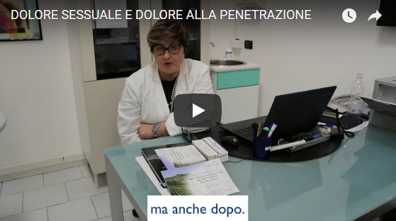 DOLORE SESSUALE E DOLORE ALLA PENETRAZIONE. A CHI RIVOLGERSI? - Guarda il Video