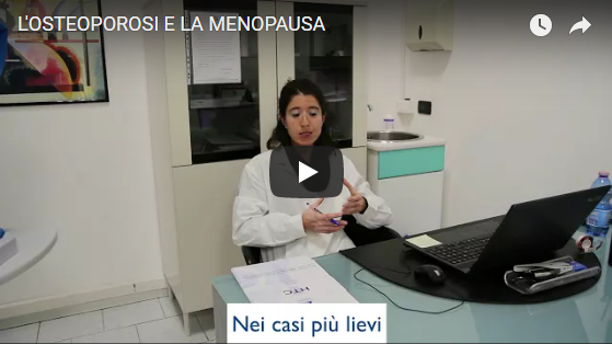 OSTEOPOROSI COME CONSEGUENZA DELLA MENOPAUSA - Guarda il Video